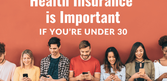 Health Insurance Is Important If You’re Under 30
