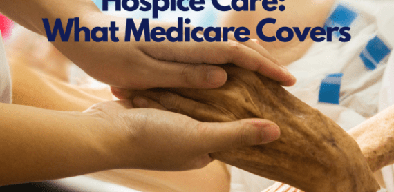 Hospice Care: What Medicare Covers
